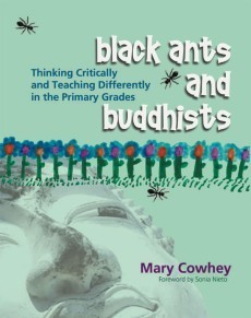 Black Ants and Buddhists: Thinking Critically and Teaching Differently in the Primary Grades